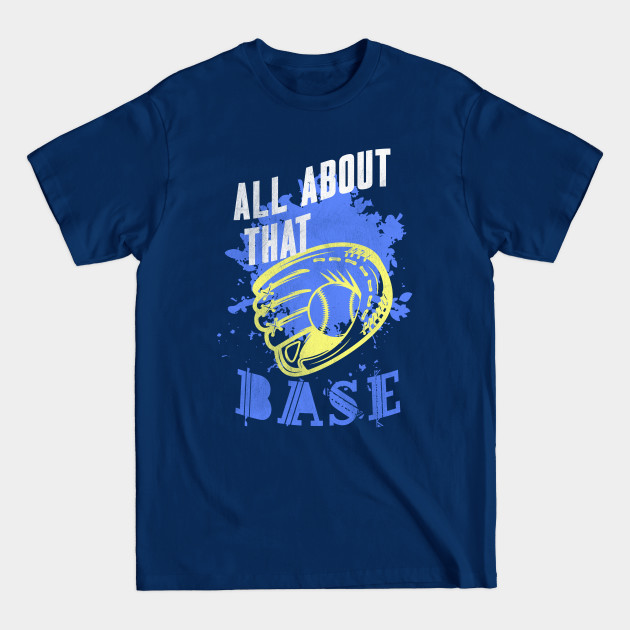 Discover All About That Baseb Baseball - Baseball - T-Shirt