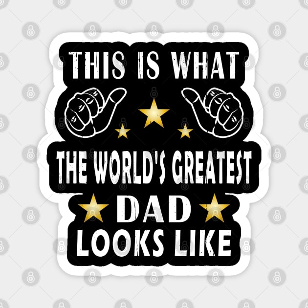 This Is What The World's Greatest Dad Looks Like Magnet by ArticArtac