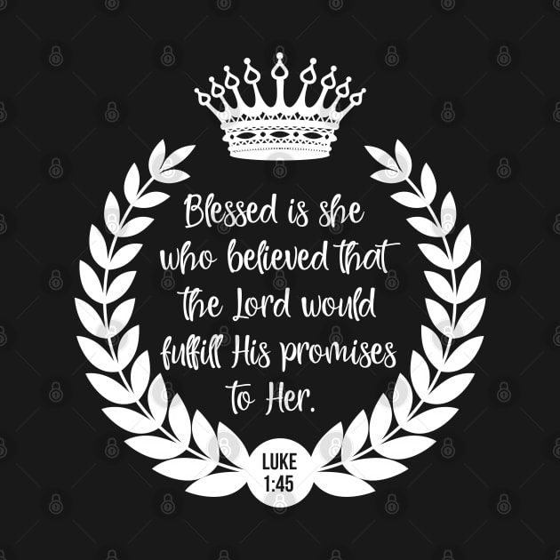 Blessed is she who believed by ChristianLifeApparel