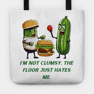 I'm not Clumsy, The Floor Just Hates Me Tote