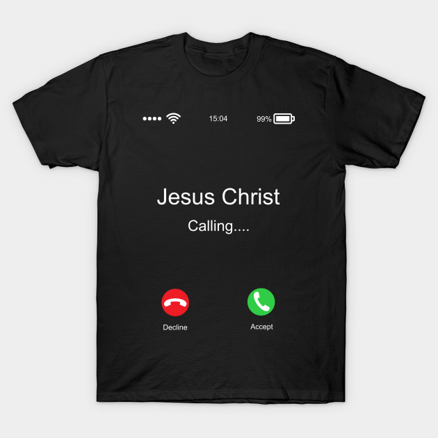 Jesus Christ Calling - Jesus Calling - T-Shirt | TeePublic
