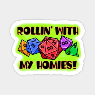 Rollin with my homies Magnet