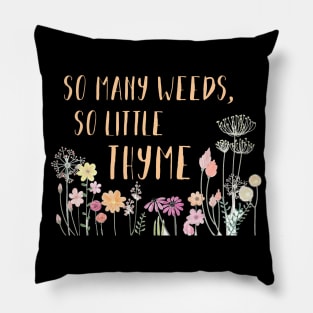 So many weeds, so little Thyme... Pillow