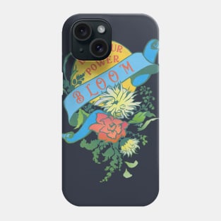 Let Your Power Bloom Phone Case