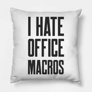 Cybersecurity I Hate Office Macros Pillow