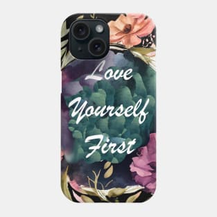 Love Yourself First Phone Case