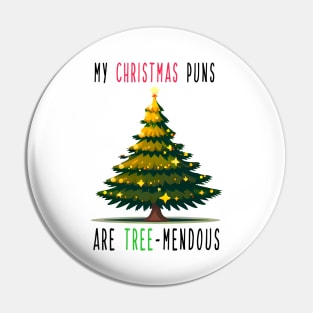 My Christmas Puns are Tree-Mendous Pin