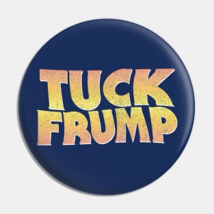 TUCK FRUMP / Anti-Donald Design Pin