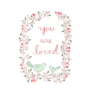 You are loved T-Shirt