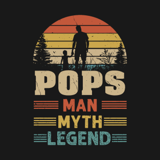 Pops The Man The Myth The legend T-Shirt