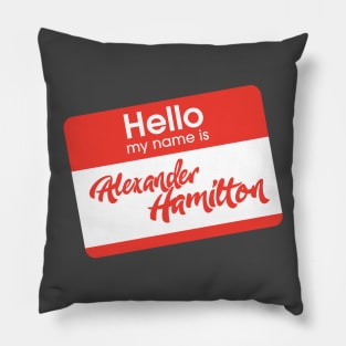 hello my name is alexander hamilton Pillow