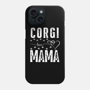 Corgi Love Mama dogs Corgi dog lover Phone Case