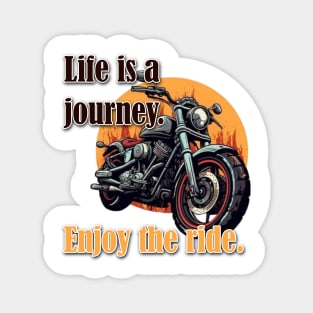 Life is a journey. Enjoy the ride. Magnet