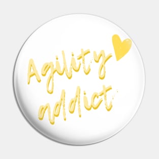 Agility addict - agility enthusiast in yellow Pin