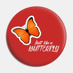 Float like a butterfly Pin