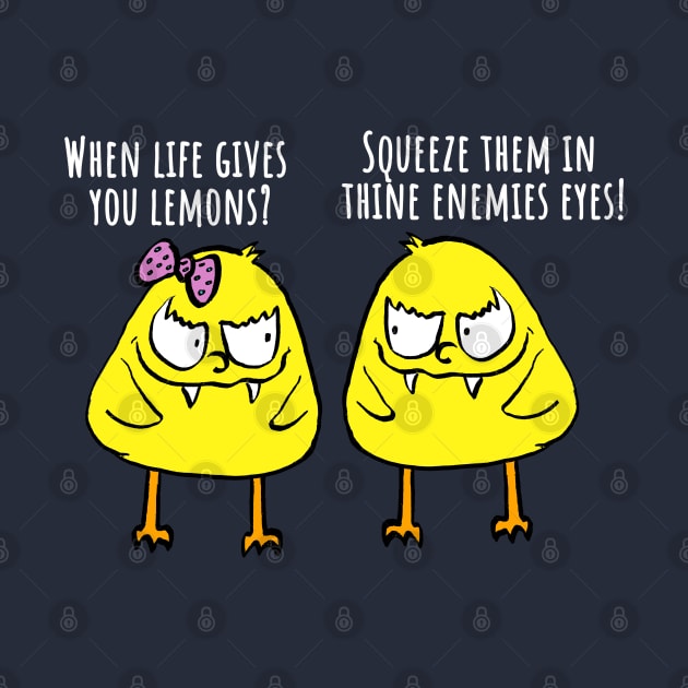 Funny Evil Chickens, Life Gives You Lemons by brodyquixote