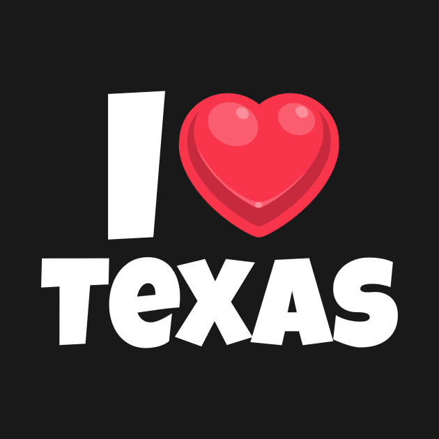 I love Texas by victoria@teepublic.com