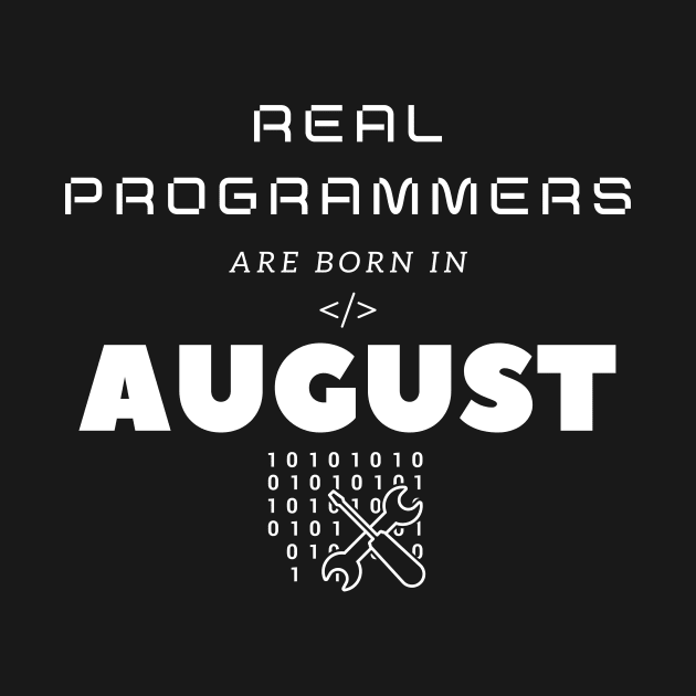 Real Programmers Are Born in August by PhoenixDamn