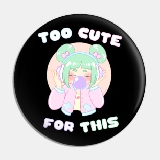 Too Cute For This Pin