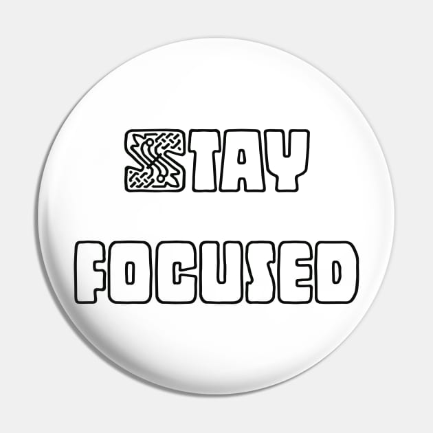 Stay Focused Pin by Imaginate