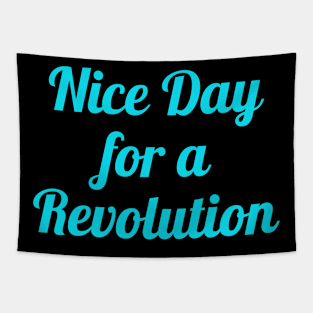 Nice Day For A Revolution Tapestry