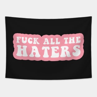 Fuck All The Haters Tapestry