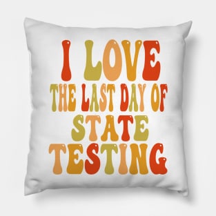 i love the last day of state testing Pillow