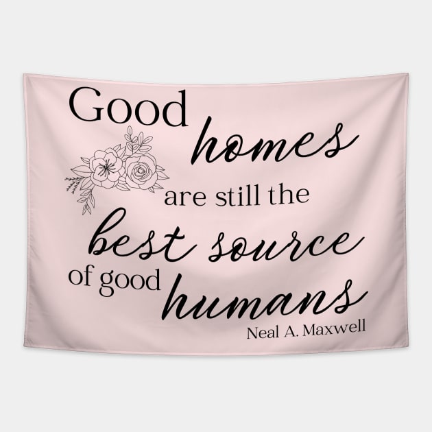 LDS Maxwell Quote Good Homes Tapestry by MalibuSun