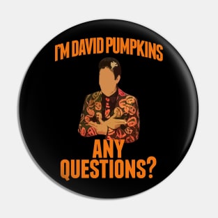 I'm David Pumpkins Any Questions Pin