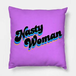 Nasty woman Pillow