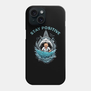 Stay Positive Shark Phone Case