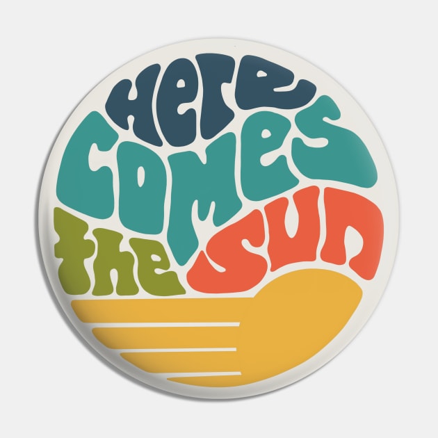 Here Comes the Sun Groovy Word Art Pin by Slightly Unhinged