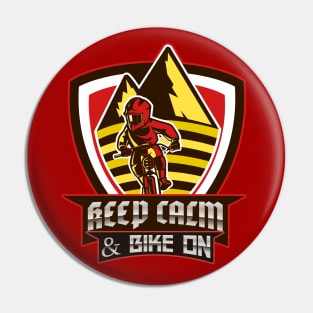 Keep Calm And Bike On.Cyclist and Mountain biker gift Pin