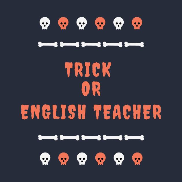 Trick Or English Teacher Halloween by divawaddle