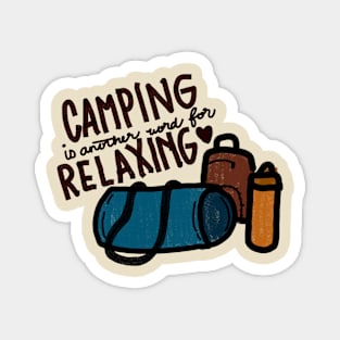 Camping = Relaxing Magnet