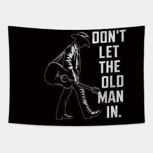 Dont let the old man in Tapestry