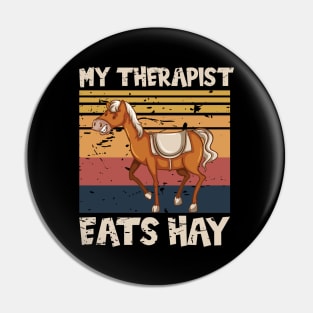 My Therapist Eats Hay Funny Horse Stuff Pin