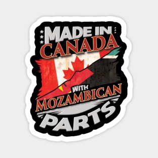 Made In Canada With Mozambican Parts - Gift for Mozambican From Mozambique Magnet