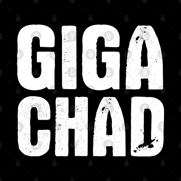 Gigachad by OldDannyBrown