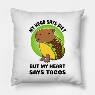 My head says diet but my heart says tacos Capybara Taco Pillow