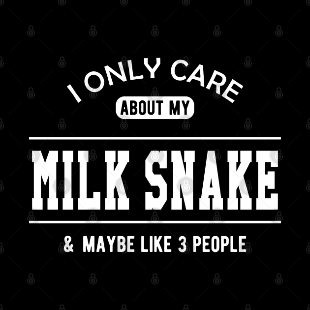 Milk Snake - I only care about my milk snake by KC Happy Shop