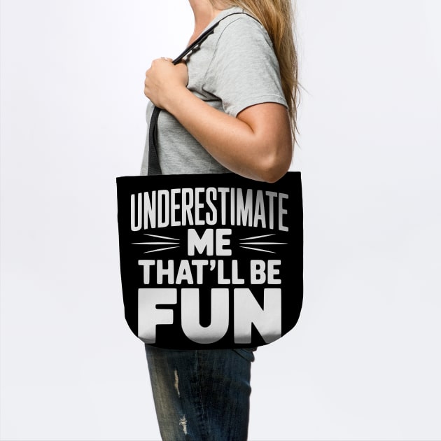Underestimate Me That'll Be Fun by Frank Ring