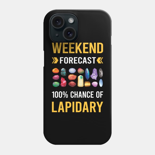 Weekend Forecast Lapidary Lapidarist Phone Case by Good Day