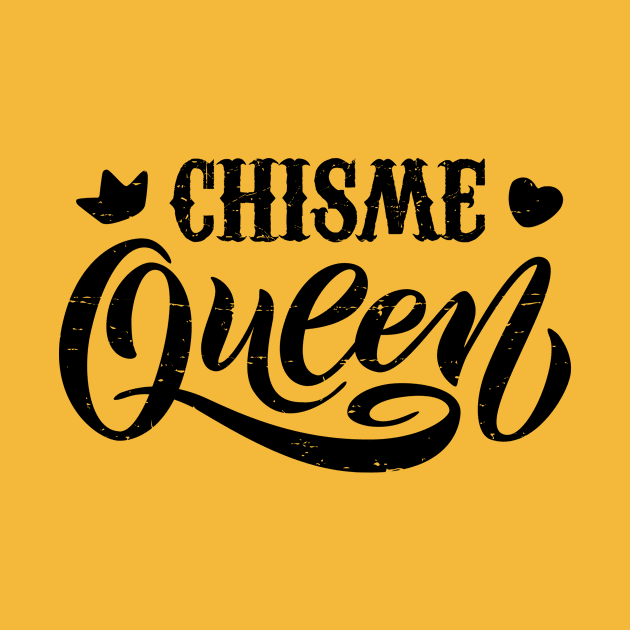 Chisme Queen - grunge design by verde