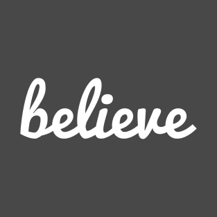 Believe Motivational Inspirational T-Shirt