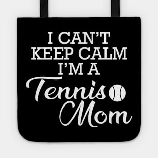 Tennis mom - I can't calm I'm a tennis mom Tote