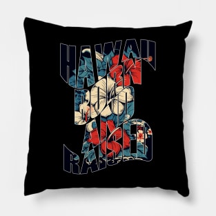 Hawaii Born and Raised Floral by Hawaii Nei All Day Pillow