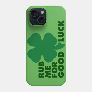 Rub Me For Good Luck Phone Case