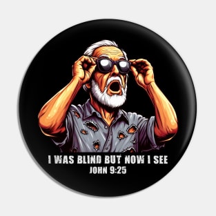 John 9:25 I Was Blind But Now I See Pin