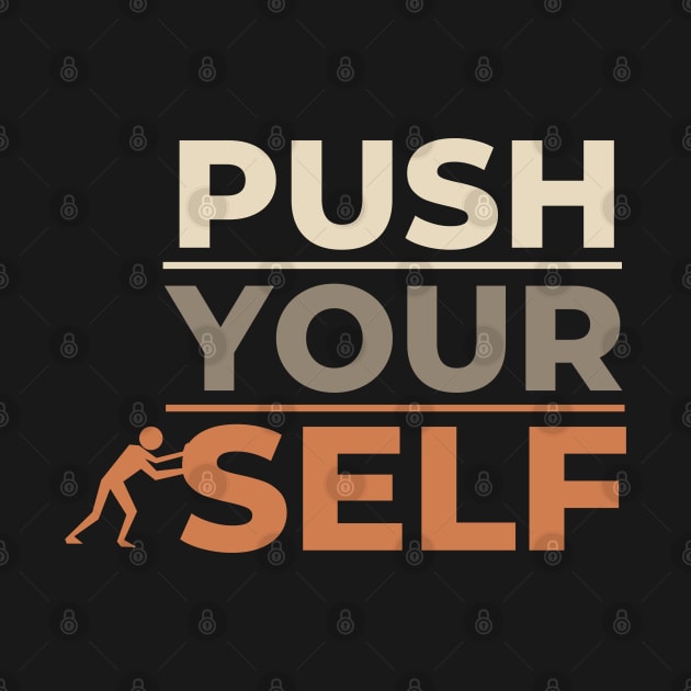 Motivational Push Yourself Design for Success by PositiveMindTee